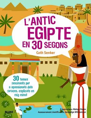 30 SEGONS. ANTIC EGIPTE | 9788417757649 | SENKER, CATH/WILLIAMSON, JACQUELYN/EVANS, MELVYN | Llibreria L'Illa - Llibreria Online de Mollet - Comprar llibres online