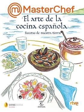 MASTERCHEF. EL ARTE DE LA COCINA ESPAÑOLA | 9788467069020 | SHINE/RTVE | Llibreria L'Illa - Llibreria Online de Mollet - Comprar llibres online