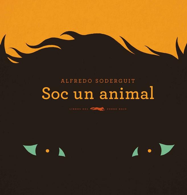 SOC UN ANIMAL | 9788494674358 | SODEGUIT, ALFREDO | Llibreria L'Illa - Llibreria Online de Mollet - Comprar llibres online