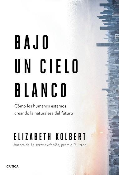 BAJO UN CIELO BLANCO | 9788491993131 | KOLBERT, ELIZABETH | Llibreria L'Illa - Llibreria Online de Mollet - Comprar llibres online
