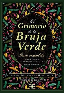 GRIMORIO DE LA BRUJA VERDE, EL | 9788417851385 | MURPHY-HISCOCK, ARIN | Llibreria L'Illa - Llibreria Online de Mollet - Comprar llibres online