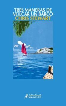 TRES MANERAS DE VOLCAR UN BARCO | 9788498382983 | STEWART, CHRIS | Llibreria L'Illa - Llibreria Online de Mollet - Comprar llibres online