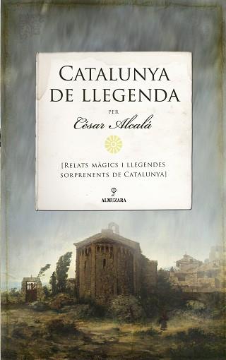 CATALUNYA DE LLEGENDA | 9788417057961 | ALCALÁ, CESAR | Llibreria L'Illa - Llibreria Online de Mollet - Comprar llibres online