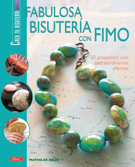 FABULOSA BISUTERIA CON FIMO | 9788498740141 | BRUN, MATHILDE | Llibreria L'Illa - Llibreria Online de Mollet - Comprar llibres online