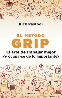 METODO GRIP. EL ARTE DE TRABAJAR MEJOR (Y OCUPARSE DE LO IMPORTANTE) | 9788418557712 | PASTOOR, RICK