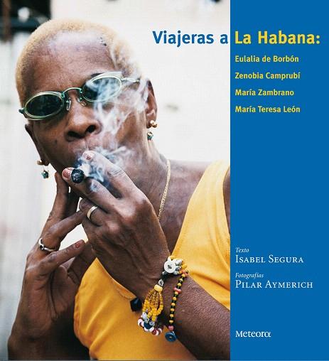 VIAJERAS A LA HABANA | 9788495623638 | SEGURA SORIANO, ISABEL | Llibreria L'Illa - Llibreria Online de Mollet - Comprar llibres online
