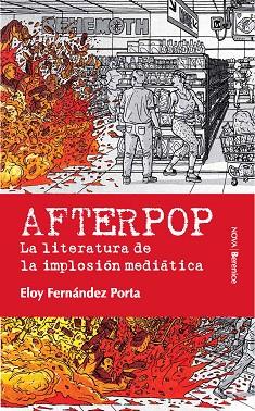 AFTERPOP : LA LITERATURA DE LA IMPOSICION MEDIATICA | 9788496756168 | FERNANDEZ PORTA, ELOY (1974- )