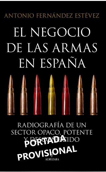 NEGOCIO DE LAS ARMAS EN ESPAÑA, EL | 9788411314671 | FERNÁNDEZ ESTÉVEZ, ANTONIO | Llibreria L'Illa - Llibreria Online de Mollet - Comprar llibres online
