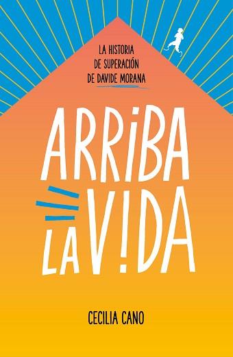 ARRIBA LA VIDA | 9788417460914 | MORANA, DAVIDE/CANO, CECILIA | Llibreria L'Illa - Llibreria Online de Mollet - Comprar llibres online