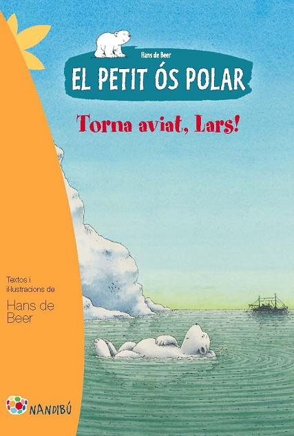 PETIT ÓS POLAR: TORNA AVIAT LARS | 9788499755281 | DE BEER, HANS | Llibreria L'Illa - Llibreria Online de Mollet - Comprar llibres online
