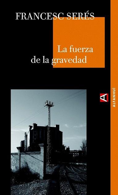FUERZA DE LA GRAVEDAD, LA | 9788493654009 | SERES, FRANCESC | Llibreria L'Illa - Llibreria Online de Mollet - Comprar llibres online