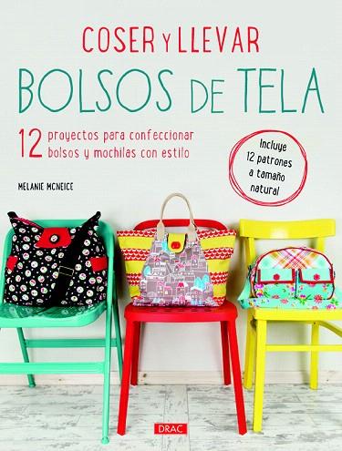 COSER Y LLEVAR BOLSOS DE TELA | 9788498744569 | MCNEICE, MELANIE