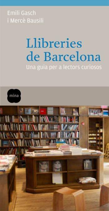 LLIBRERIES DE BARCELONA | 9788466410113 | BAUSILI, MERCE / EMILI GUASH | Llibreria L'Illa - Llibreria Online de Mollet - Comprar llibres online