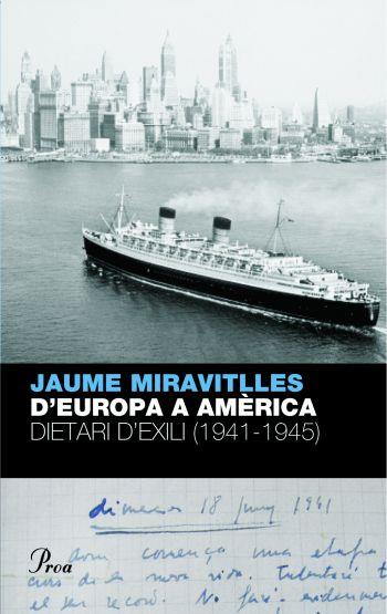 D'EUROPA A AMERICA DIETARI D'EXILI (1941-1945) | 9788484376095 | MIRAVITLLES, JAUME | Llibreria L'Illa - Llibreria Online de Mollet - Comprar llibres online