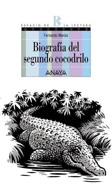 BIOGRAFIA DEL SEGUNDO COCODRILO | 9788466776745 | MARIAS, FERNANDO (1958- ) | Llibreria L'Illa - Llibreria Online de Mollet - Comprar llibres online