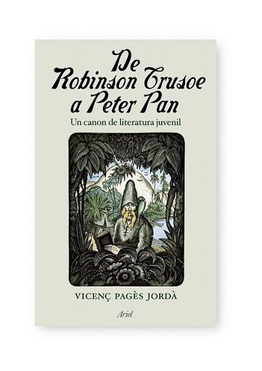 DE ROBINSON CRUSOE A PETER PAN | 9788434488106 | PAGES JORDA, VICENÇ | Llibreria L'Illa - Llibreria Online de Mollet - Comprar llibres online