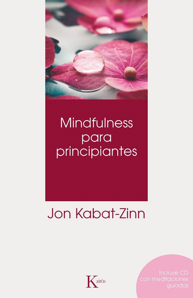 MINDFULNESS PARA PRINCIPIANTES | 9788499882390 | KABAT-ZINN, JON | Llibreria L'Illa - Llibreria Online de Mollet - Comprar llibres online
