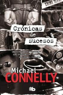 CRONICAS DE SUCESOS | 9788498727470 | CONNELLY, MICHAEL | Llibreria L'Illa - Llibreria Online de Mollet - Comprar llibres online