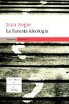 LA FUNESTA IDEOLOGIA (PREMI JUST M. CASERO 2004) | 9788497870849 | NEGRE, JOAN