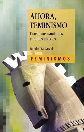AHORA FEMINISMO | 9788437640372 | VALCÁRCEL, AMELIA | Llibreria L'Illa - Llibreria Online de Mollet - Comprar llibres online