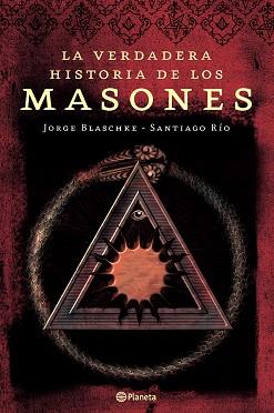 VERDADERA HISTORIA DE LOS MASONES, LA | 9788408065272 | BLASCHEZ, JORGE : RIO, SANTIAGO | Llibreria L'Illa - Llibreria Online de Mollet - Comprar llibres online