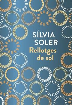 RELLOTGES DE SOL | 9788466423236 | SOLER, SÍLVIA | Llibreria L'Illa - Llibreria Online de Mollet - Comprar llibres online
