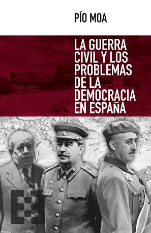 GUERRA CIVIL Y LOS PROBLEMAS DE LA DEMOCRACIA EN ESPAÑA, LA | 9788490551394 | MOA RODRÍGUEZ, PÍO | Llibreria L'Illa - Llibreria Online de Mollet - Comprar llibres online