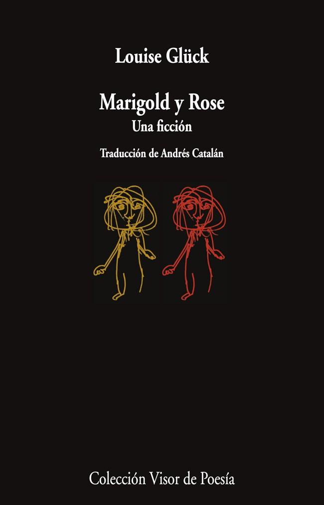 MARIGOLD Y ROSE | 9788498954913 | GLÜCK, LOUISE | Llibreria L'Illa - Llibreria Online de Mollet - Comprar llibres online