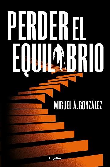 PERDER EL EQUILIBRIO | 9788425366666 | GONZÁLEZ, MIGUEL Á. | Llibreria L'Illa - Llibreria Online de Mollet - Comprar llibres online