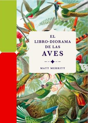LIBRO DIORAMA DE LAS AVES, EL | 9788412712209 | MERRITT, MATT