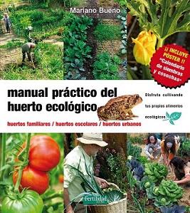 MANUAL PRACTICO DEL HUERTO ECOLOGICO | 9788493630881 | BUENO, MARIANO | Llibreria L'Illa - Llibreria Online de Mollet - Comprar llibres online