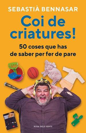 COI DE CRIATURES! | 9788418062520 | BENNASAR, SEBASTIÀ | Llibreria L'Illa - Llibreria Online de Mollet - Comprar llibres online