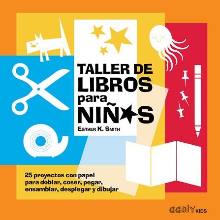TALLER DE LIBROS PARA NIÑOS | 9788425230912 | SMITH, ESTHER K. | Llibreria L'Illa - Llibreria Online de Mollet - Comprar llibres online