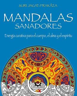 MANDALAS SANADORES | 9788418354342 | JAGAT-PRAKÂZA, SURI | Llibreria L'Illa - Llibreria Online de Mollet - Comprar llibres online