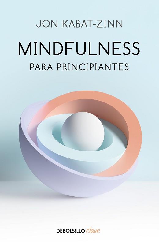 MINDFULNESS PARA PRINCIPIANTES | 9788466348669 | KABAT-ZINN, JON | Llibreria L'Illa - Llibreria Online de Mollet - Comprar llibres online
