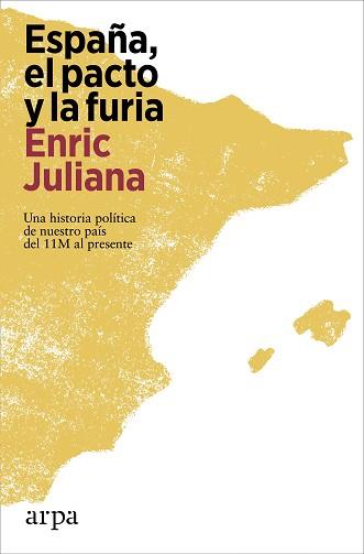 ESPAÑA EL PACTO Y LA FURIA | 9788419558527 | JULIANA, ENRIC | Llibreria L'Illa - Llibreria Online de Mollet - Comprar llibres online