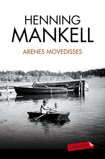 ARENES MOVEDISSES | 9788490663240 | MANKELL, HENNING | Llibreria L'Illa - Llibreria Online de Mollet - Comprar llibres online