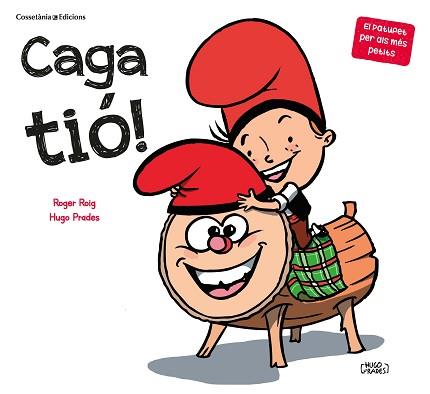 CAGA TIÓ! | 9788490349939 | ROIG PRADES, ROGER | Llibreria L'Illa - Llibreria Online de Mollet - Comprar llibres online