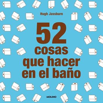 52 COSAS QUE HACER EN EL BAÑO | 9788427233874 | JASSBURN, HUGH | Llibreria L'Illa - Llibreria Online de Mollet - Comprar llibres online