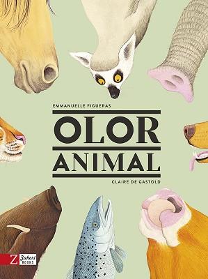 OLOR ANIMAL | 9788417374273 | FIGUERAS, EMMANUELLE/DE GASTOLD, CLAIRE | Llibreria L'Illa - Llibreria Online de Mollet - Comprar llibres online