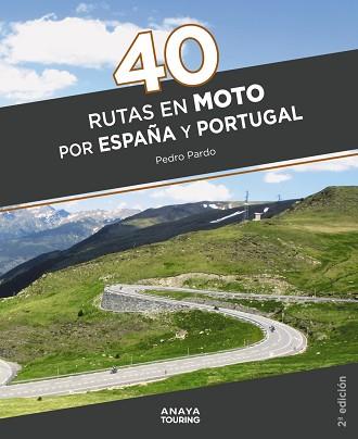 40 RUTAS EN MOTO POR ESPAÑA Y PORTUGAL | 9788491584711 | PARDO BLANCO, PEDRO | Llibreria L'Illa - Llibreria Online de Mollet - Comprar llibres online