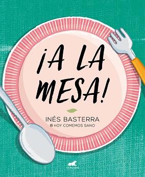 A LA MESA! | 9788417664886 | BASTERRA, INÉS | Llibreria L'Illa - Llibreria Online de Mollet - Comprar llibres online