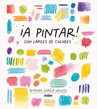 A PINTAR! | 9788417165536 | GARCIA OROZCO, AMANDA | Llibreria L'Illa - Llibreria Online de Mollet - Comprar llibres online