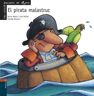 PIRATA MALASTRUC, EL | 9788447912476 | ANTON BLANCO, ROCIO | Llibreria L'Illa - Llibreria Online de Mollet - Comprar llibres online