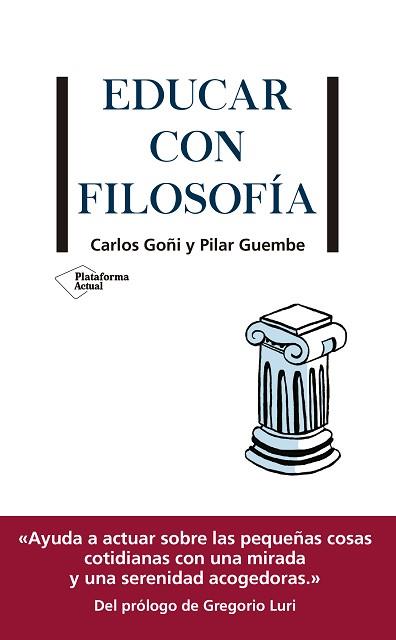 EDUCAR CON FILOSOFÍA | 9788417886097 | GOÑI, CARLOS/GUEMBE, PILAR | Llibreria L'Illa - Llibreria Online de Mollet - Comprar llibres online