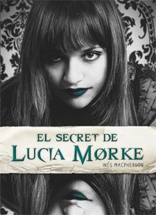 SECRET DE LUCIA MORKE, EL | 9788424638290 | MACPHERSON, INÉS | Llibreria L'Illa - Llibreria Online de Mollet - Comprar llibres online