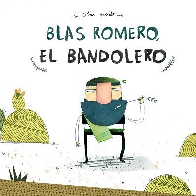BLAS ROMERO EL ANDOLERO | 9788494755552 | SACIDO, CELIA | Llibreria L'Illa - Llibreria Online de Mollet - Comprar llibres online