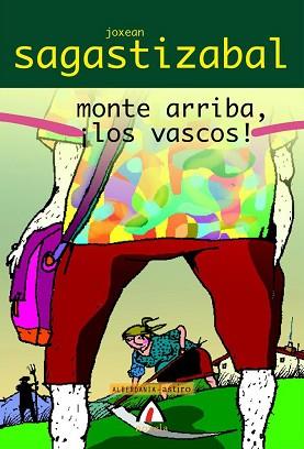 MONTE ARRIBA LOS VASCOS! | 9788496643949 | SAGASTIZABAL, JOXEAN | Llibreria L'Illa - Llibreria Online de Mollet - Comprar llibres online