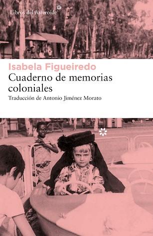 CUADERNO DE MEMORIAS COLONIALES | 9788417977603 | FIGUEIREDO, ISABELA | Llibreria L'Illa - Llibreria Online de Mollet - Comprar llibres online