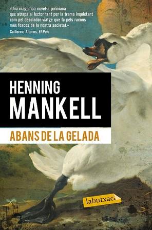 ABANS DE LA GELADA | 9788490660881 | MANKELL, HENNING | Llibreria L'Illa - Llibreria Online de Mollet - Comprar llibres online